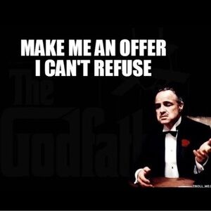 MAKE ME SOME OFFERS!